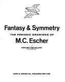 Cover of: Fantasy & symmetry: the periodic drawings of M. C. Escher