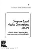 Computer-based medical consultations, MYCIN by Edward Hance Shortliffe