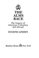 Cover of: The alms race: the impact of American voluntary aid abroad