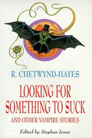 Cover of: Looking for Something to Suck and Other Vampire Stories by R. Chetwynd-Hayes, Stephen Jones