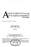 Cover of: Assessment of the arctic marine environment: selected topics