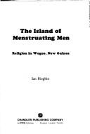 Cover of: The island of menstruating men: religion in Wogeo, New Guinea