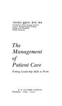 Cover of: The management of patient care: putting leadership skills to work.