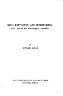 Cover of: Bach, Beethoven, and bureaucracy: the case of the Philadelphia Orchestra.