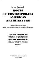 Cover of: Roots of contemporary American architecture: a series of thirty-seven essays dating from the mid-nineteenth century to the present.