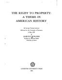 The right to property : a theme in American history: Sir George Watson lecture delivered in the University of Leicester, 4 May 1973