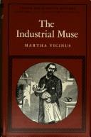 Cover of: The industrial muse: a study of nineteenth century British working-class literature
