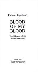 Cover of: Blood of my blood by Richard Gambino
