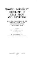 Moving boundary problems in heat flow and diffusion : being the proceedings of the conference held at the University of Oxford, 25-27 March 1974