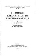 Cover of: Through paediatrics to psycho-analysis