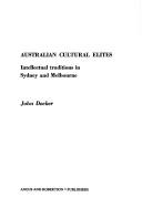 Cover of: Australian cultural elites: intellectual traditions in Sydney and Melbourne