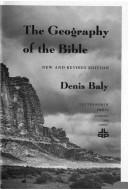 The geography of the Bible by Denis Baly