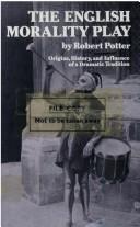 The English morality play by Robert A. Potter