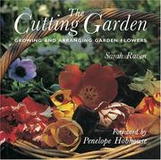 The cutting garden : growing and arranging garden flowers