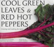 Cool green leaves & red hot peppers : growing and cooking for taste