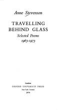 Travelling behind glass : selected poems, 1963-1973