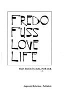 Cover of: Fredo Fuss love life: short stories