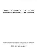 Creep strength in steel and high-temperature alloys : proceedings of a meeting on 'Creep Strength in Steel and High-Temperature Alloys' organized by the Iron and Steel Institute, held at the Universit