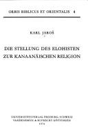 Die Stellung des Elohisten zur kanaanäischen Religion by Karl Jaroš