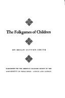 The folkgames of children by Brian Sutton-Smith