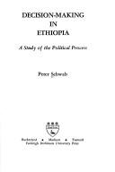 Cover of: Decision-making in Ethiopia: a study of the political process.