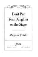 Cover of: Don't put your daughter on the stage. by Margaret Webster