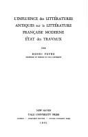 Cover of: L' influence des littératures antiques sur la littérature française moderne: etat des travaux.
