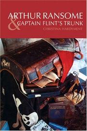 Arthur Ransome and Captain Flint's trunk by Christina Hardyment