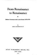 Cover of: From Renaissance to Renaissance: Hebrew literature from 1492-1970.