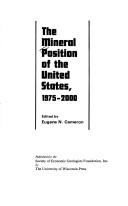 The mineral position of the United States, 1975-2000 : proceedings of a symposium sponsored by the Society of Economic Geologists at Minneapolis, Minnesota, November 1972