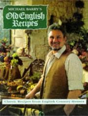 Michael Barry's old English recipes : classic recipes from English country houses