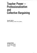 Cover of: Teacher power: professionalization and collective bargaining