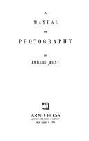 A manual of photography by Robert Hunt