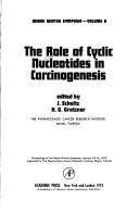 Cover of: The Role of cyclic nucleotides in carcinogenesis.