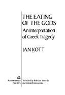 The eating of the gods by Jan Kott, Jan Kott