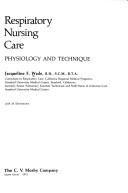 Cover of: Respiratory nursing care: physiology and technique