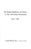 Cover of: The Radical Republicans and reform in New York during Reconstruction by James C. Mohr