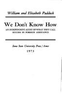 Cover of: We don't know how: an independent audit of what they call success in foreign assistance