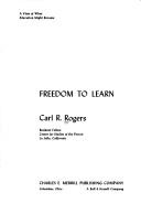 Cover of: Freedom to learn: a view of what education might become