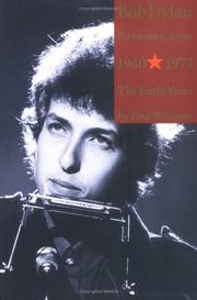 Cover of: Bob Dylan Performing Artist 1960-1973 by Paul Williams