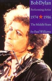 Cover of: Bob Dylan Performing Artist 1974-1986 by Paul Williams