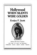 Cover of: Hollywood when silents were golden