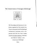 The conservation of Georgian Edinburgh : the proceedings and outcome of a conference organized by the Scottish Civic Trust in association with the Edinburgh Architectural Association and in conjunctio