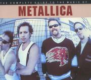 The complete guide to the music of Metallica