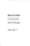 Cover of: Before the ghetto; black Detroit in the nineteenth century by David M. Katzman