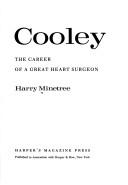 Cooley: the career of a great heart surgeon by Harry Minetree