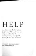 Cover of: When children need help: an up-to-date handbook of guidance for parents of children who have been diagnosed as brain-injured, mentally retarded, cerebral palsied, learning disabled, or as slow learners.