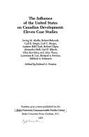 Cover of: The Influence of the United States on Canadian development: eleven case studies by [by] Irving M. Abella [and others] Edited by Richard A. Preston.