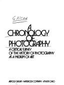 Cover of: A chronology of photography; a critical survey of the history of photography as a medium of art.