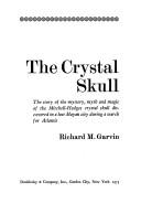 The crystal skull by Richard M. Garvin